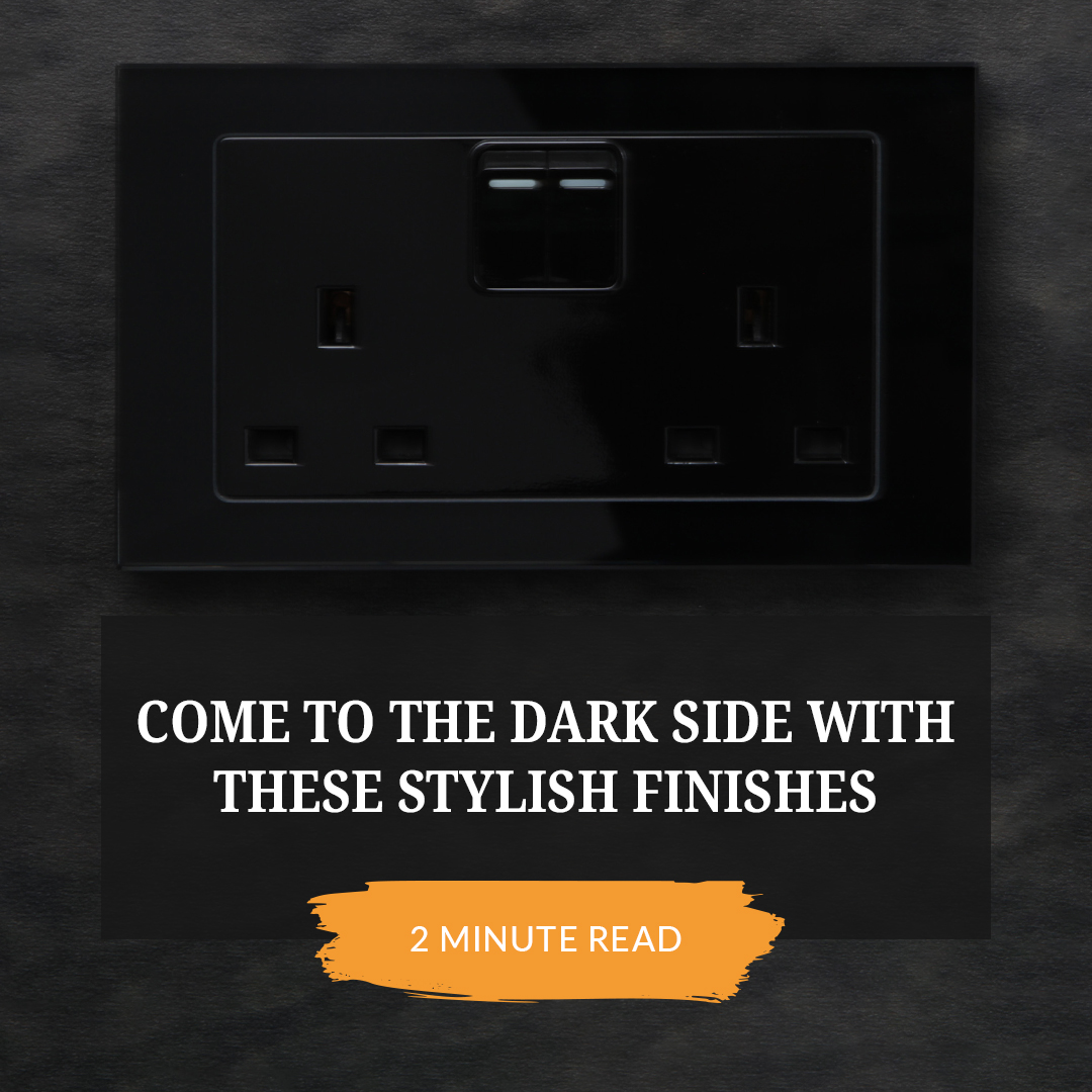 Come to the dark side with these stylish finishes